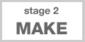 stage 2 MAKE